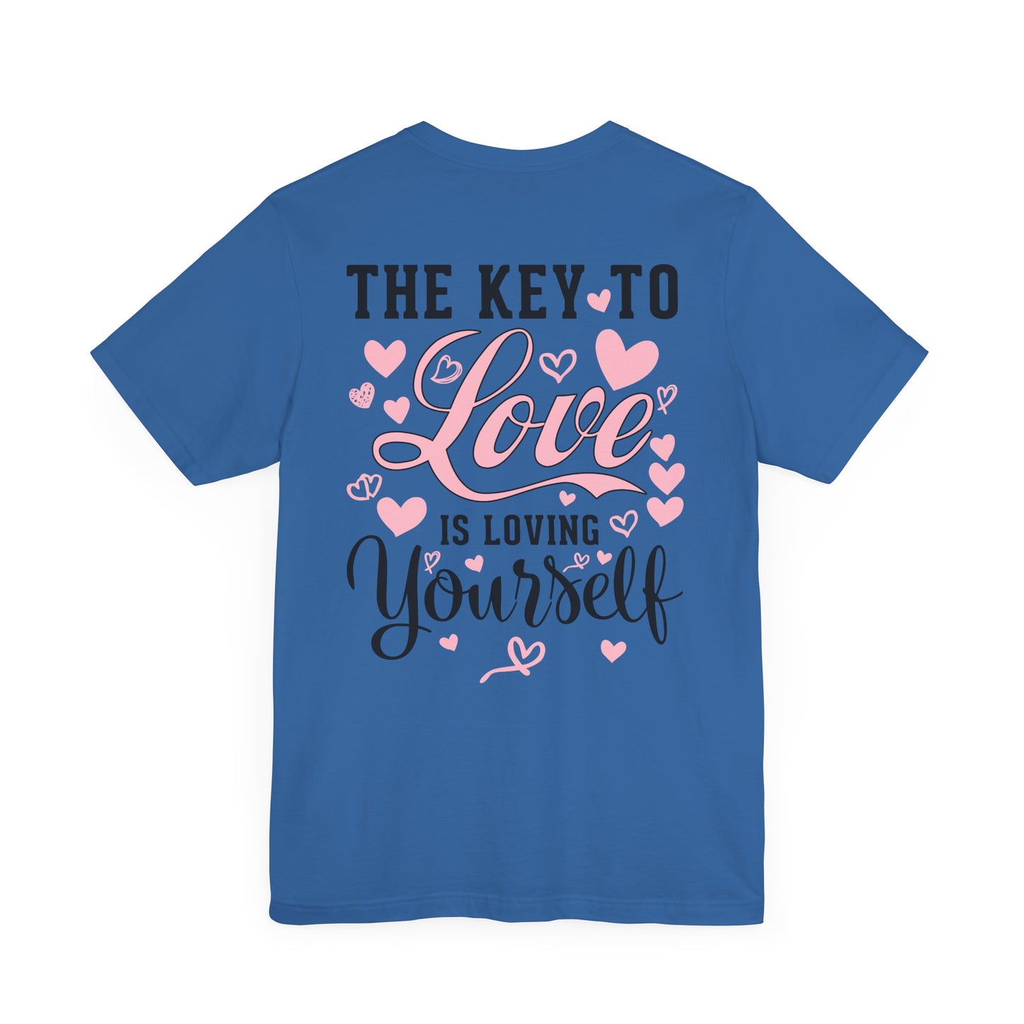 "THE KEY TO LOVE IS LOVING YOURSELF" Unisex Jersey Short Sleeve Tee