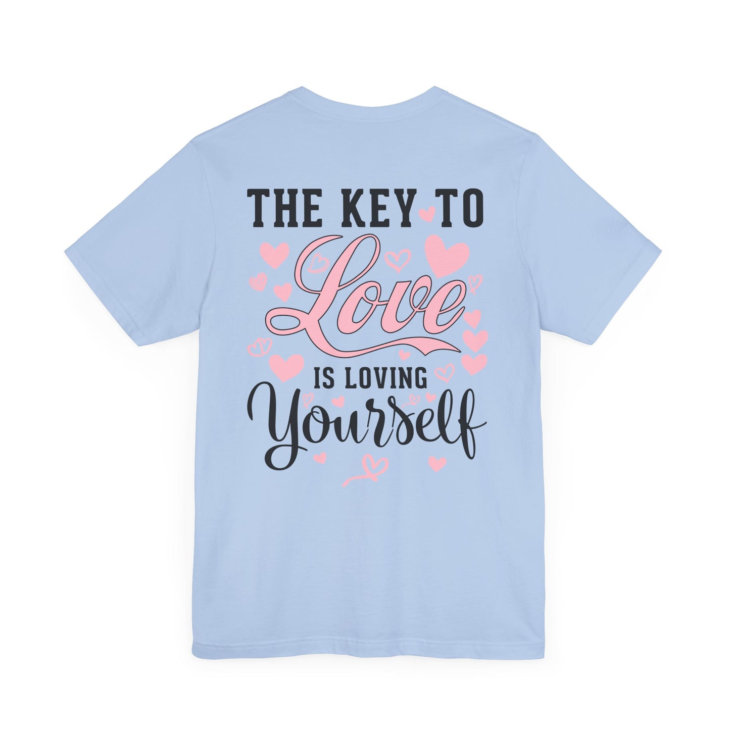 "THE KEY TO LOVE IS LOVING YOURSELF" Unisex Jersey Short Sleeve Tee