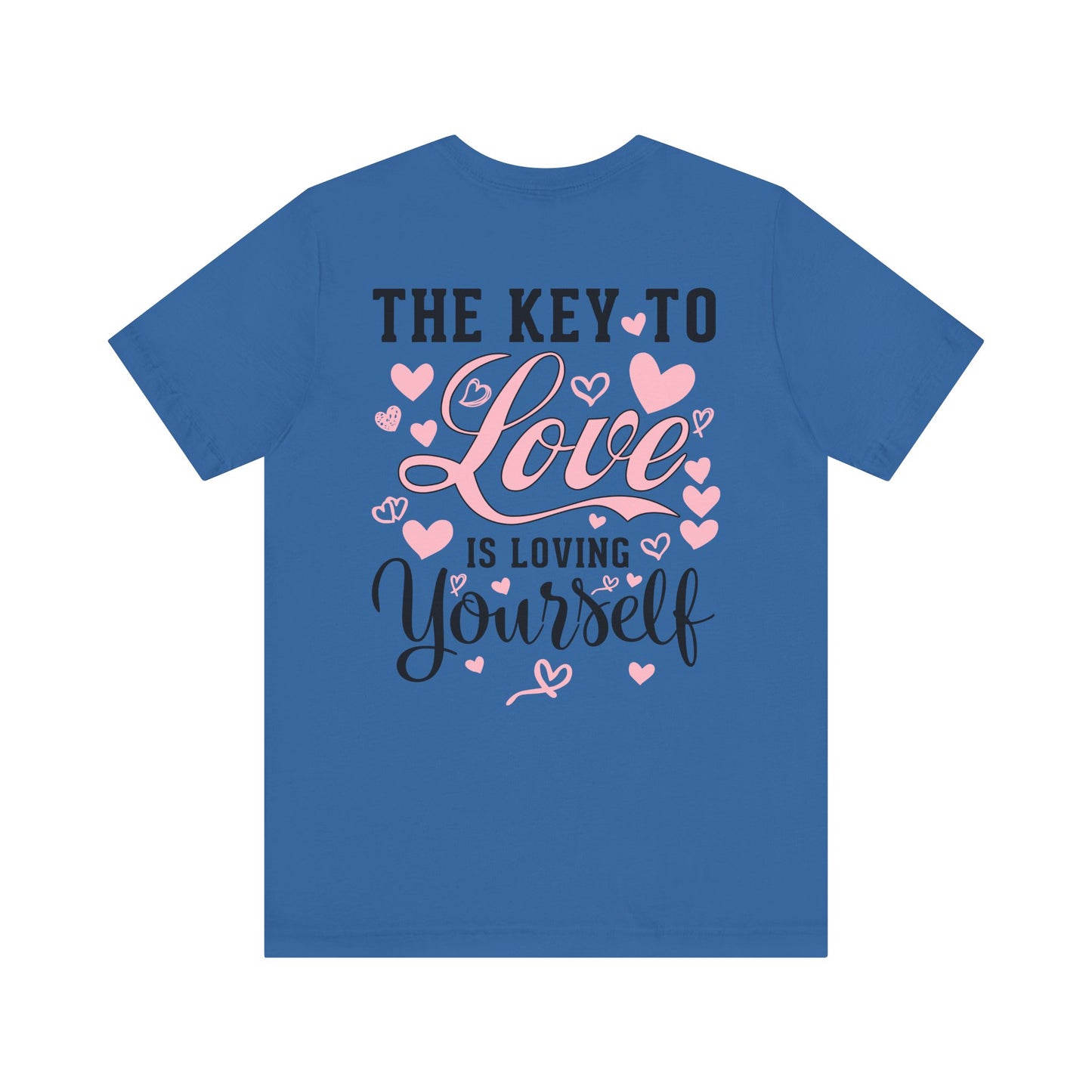 "THE KEY TO LOVE IS LOVING YOURSELF" Unisex Jersey Short Sleeve Tee