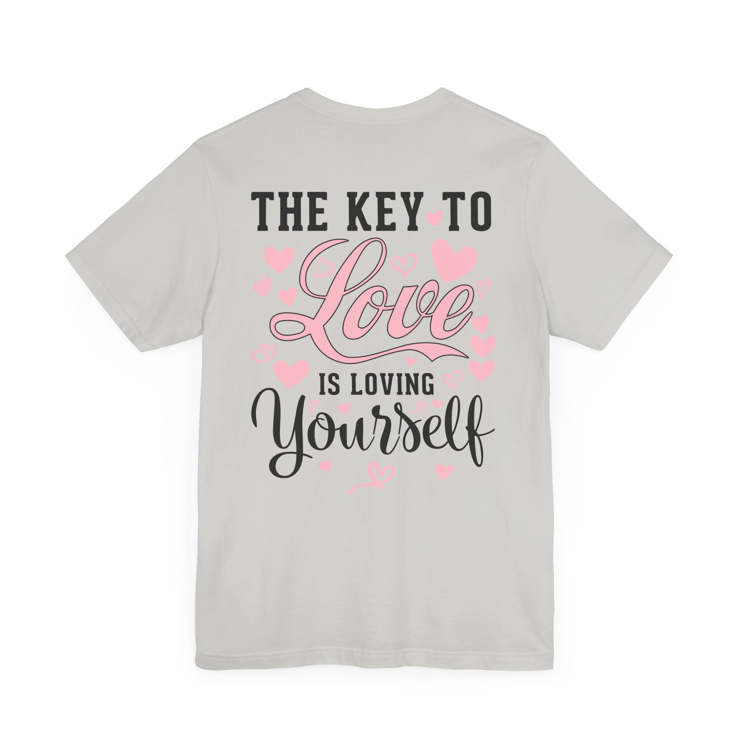 "THE KEY TO LOVE IS LOVING YOURSELF" Unisex Jersey Short Sleeve Tee