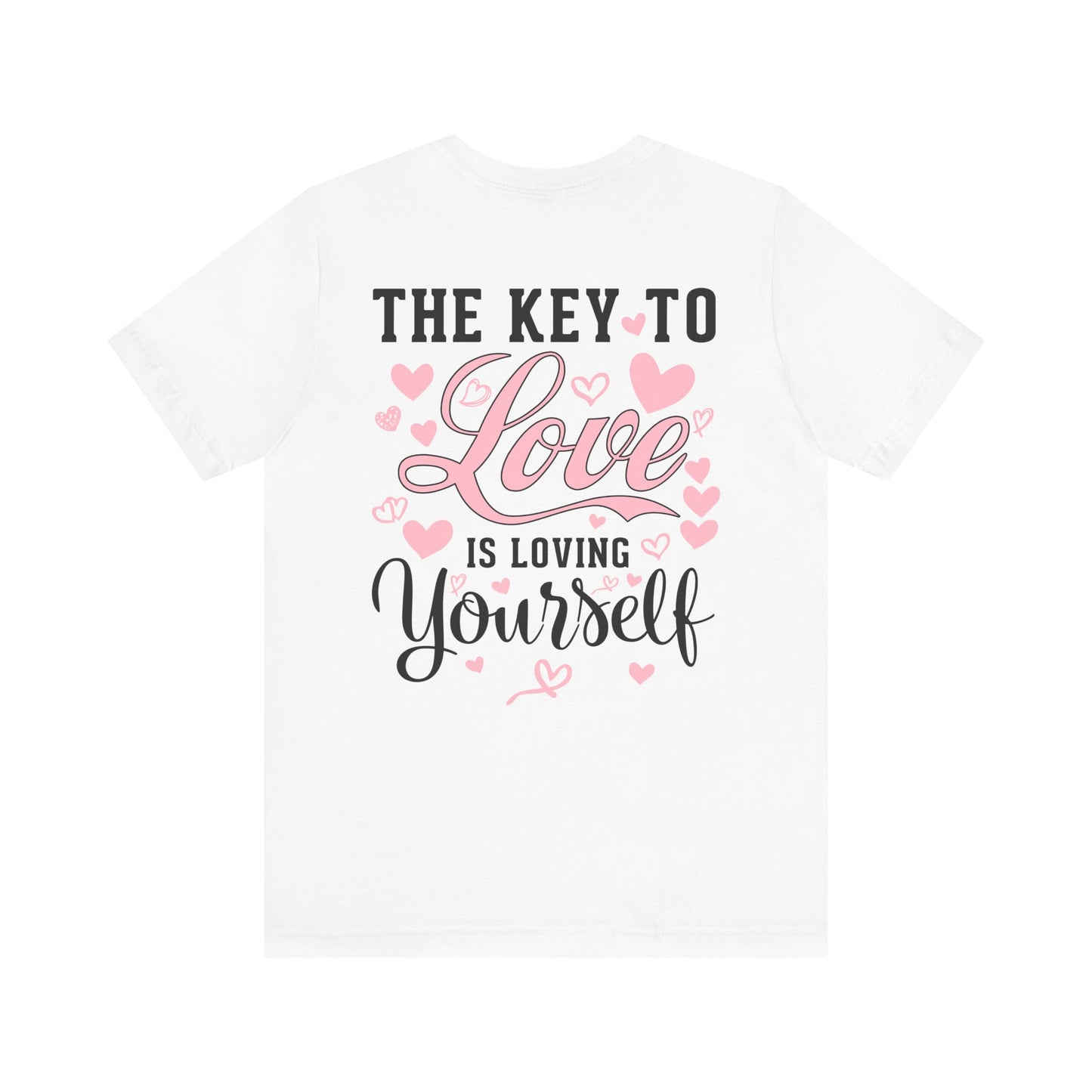 "THE KEY TO LOVE IS LOVING YOURSELF" Unisex Jersey Short Sleeve Tee
