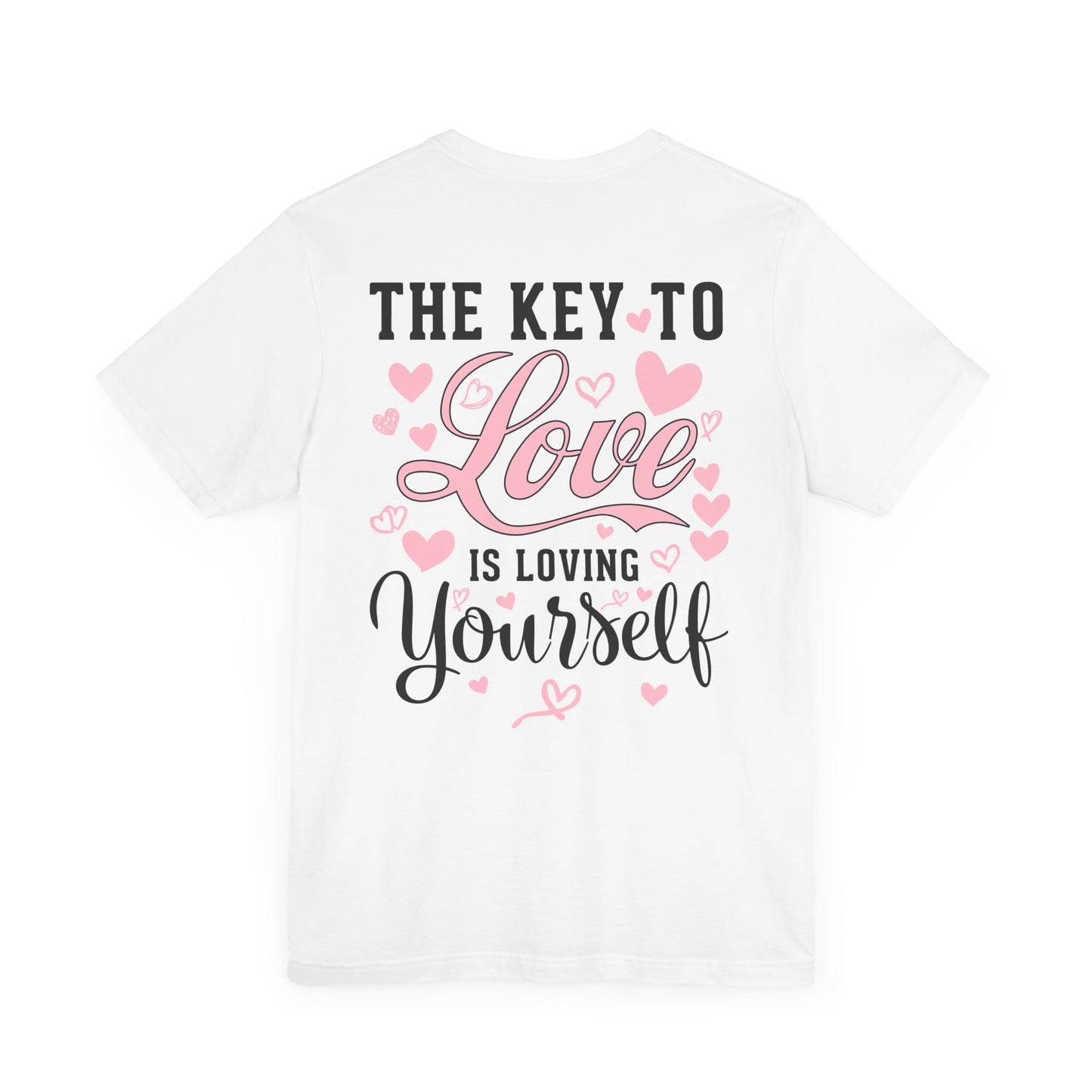 "THE KEY TO LOVE IS LOVING YOURSELF" Unisex Jersey Short Sleeve Tee