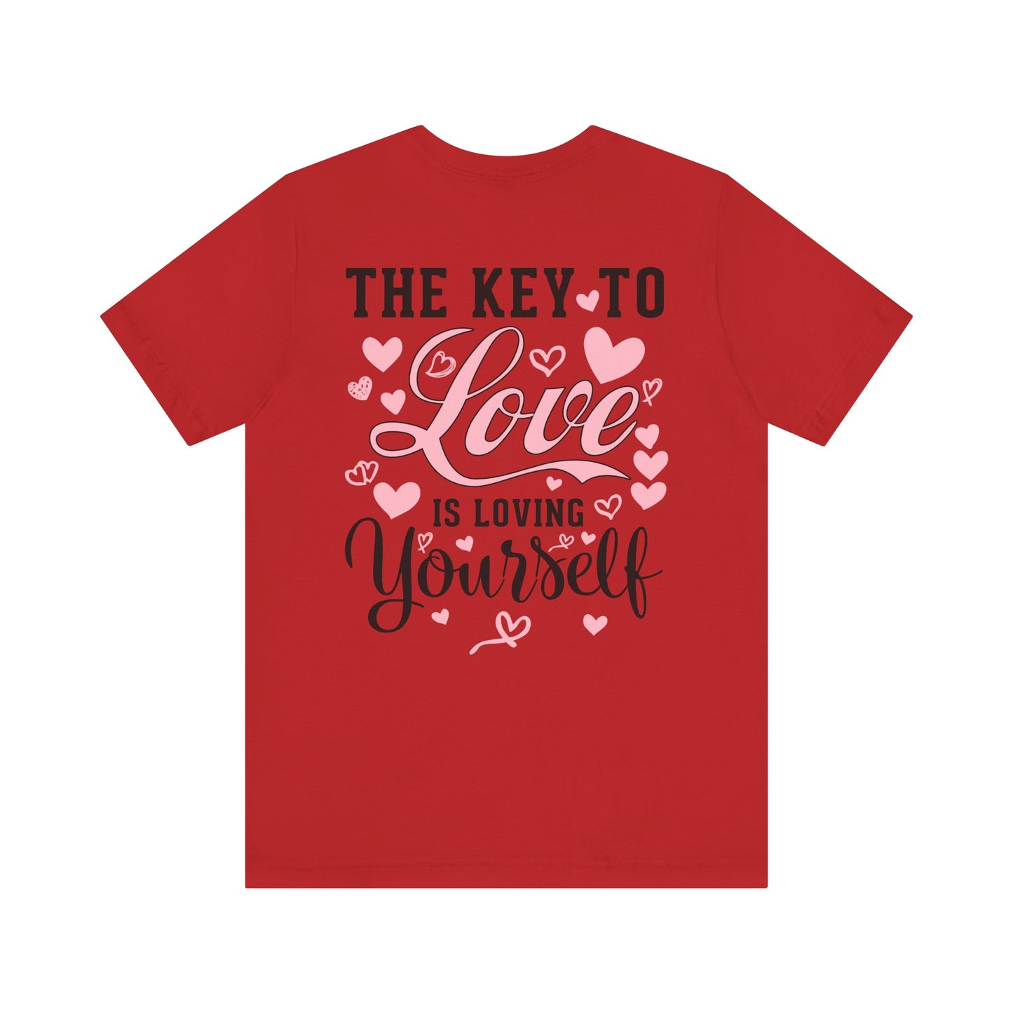"THE KEY TO LOVE IS LOVING YOURSELF" Unisex Jersey Short Sleeve Tee