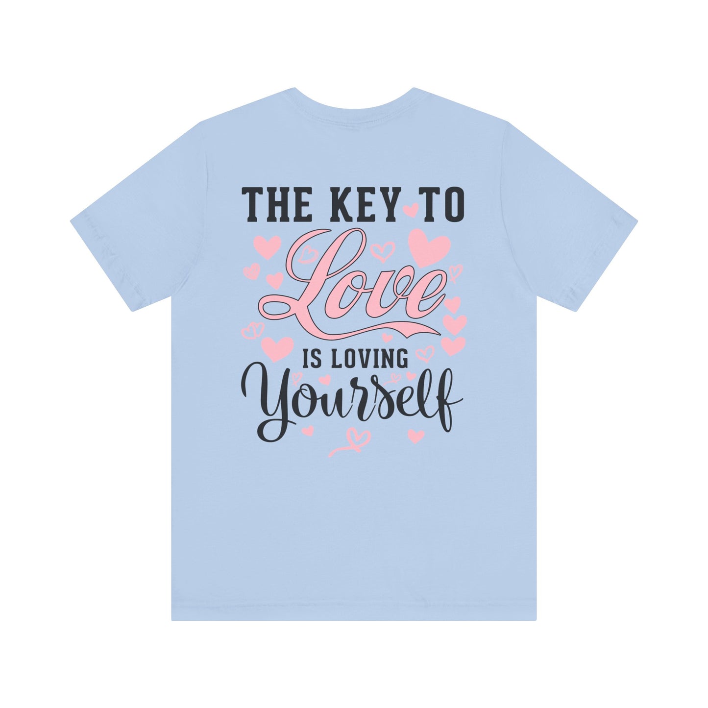 "THE KEY TO LOVE IS LOVING YOURSELF" Unisex Jersey Short Sleeve Tee