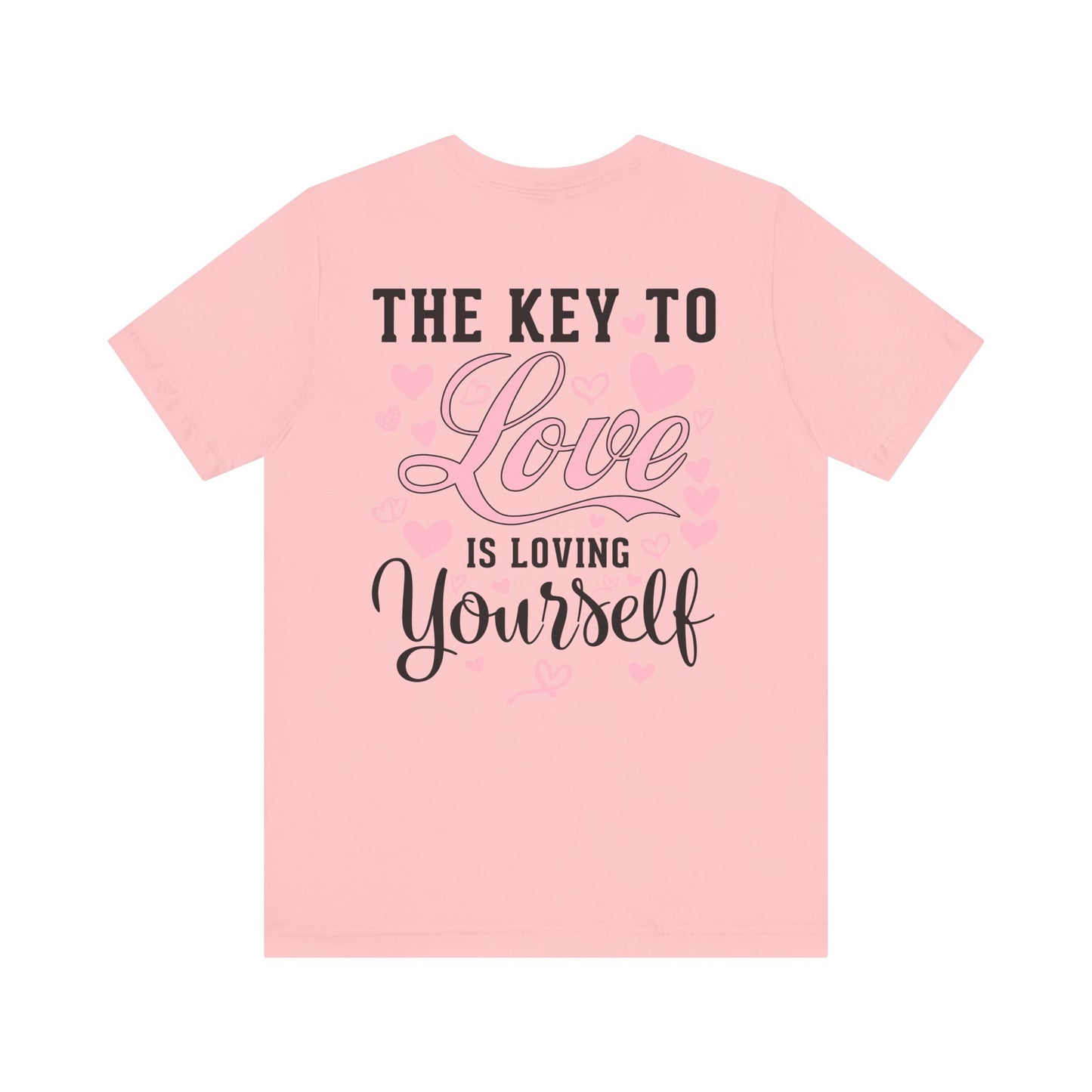 "THE KEY TO LOVE IS LOVING YOURSELF" Unisex Jersey Short Sleeve Tee