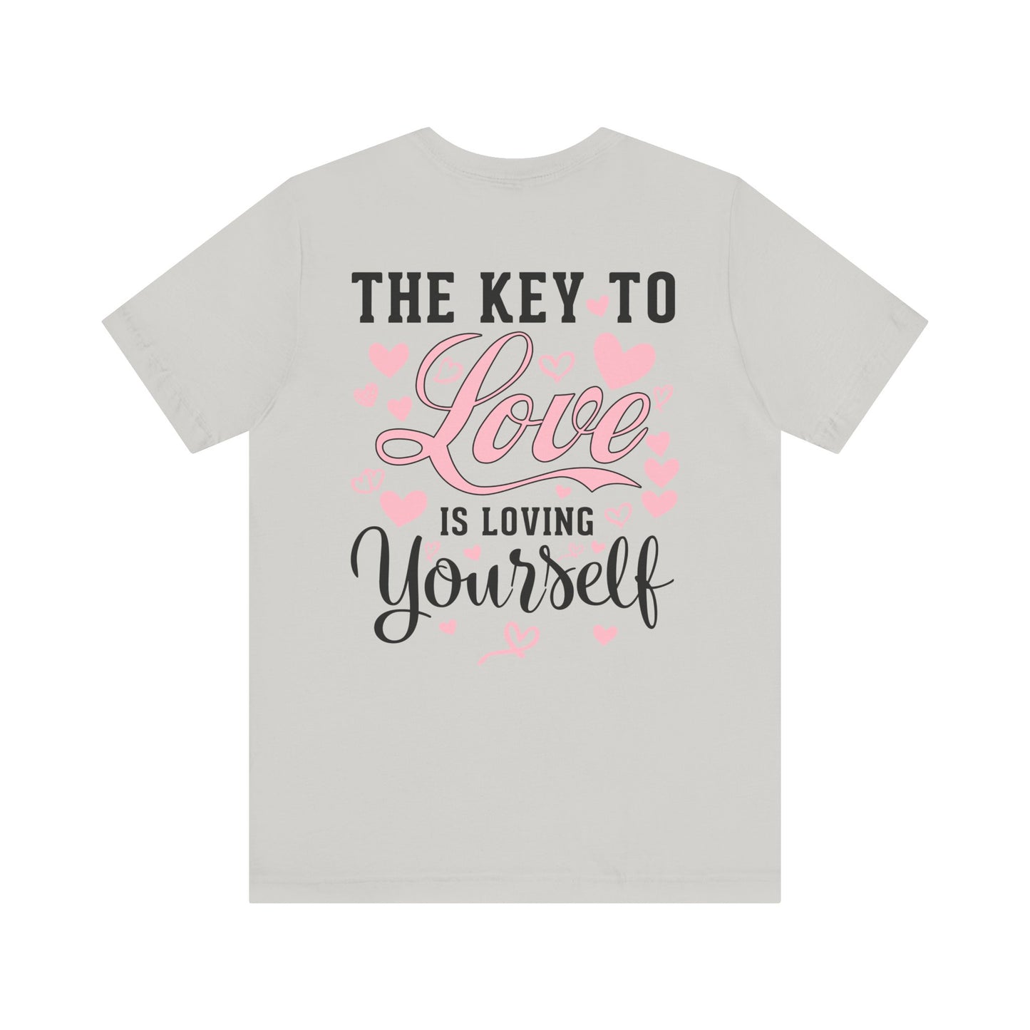 "THE KEY TO LOVE IS LOVING YOURSELF" Unisex Jersey Short Sleeve Tee