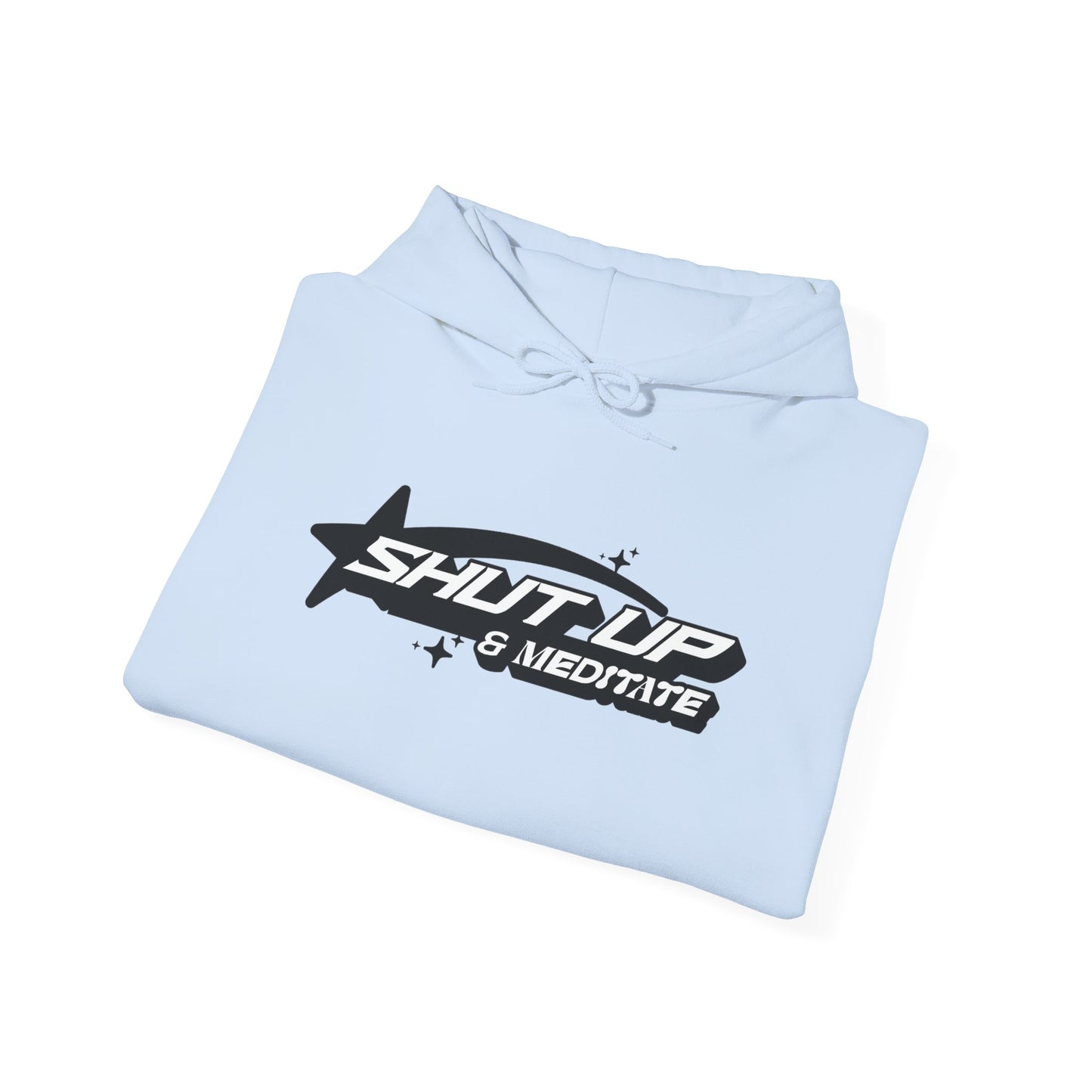 "Shut Up And Meditate"Unisex Heavy Blend™ Hooded Sweatshirt