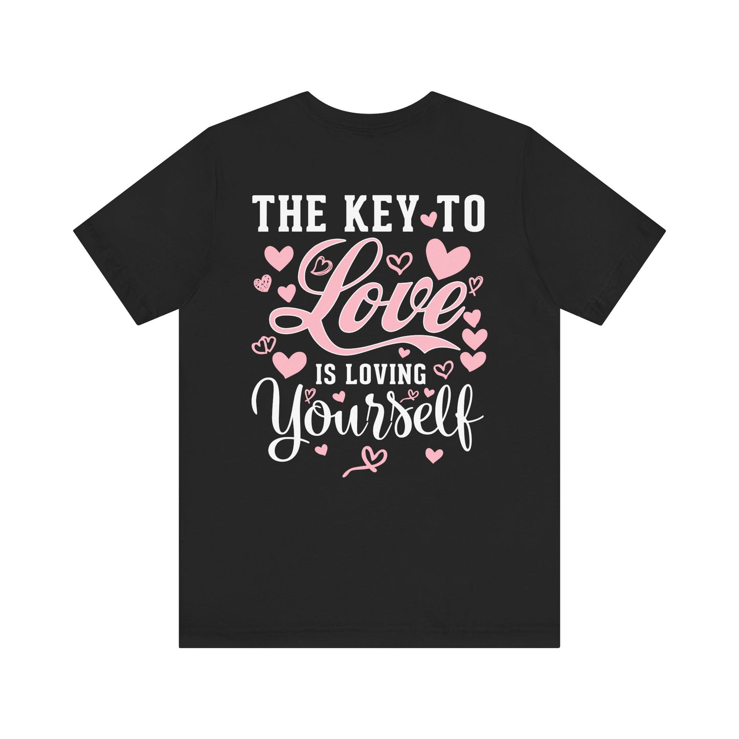 "THE KEY TO LOVE IS LOVING YOURSELF" Unisex Jersey Short Sleeve Tee