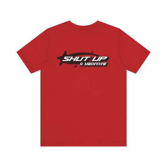 "Shut Up And Meditate" Unisex Jersey Short Sleeve Tee