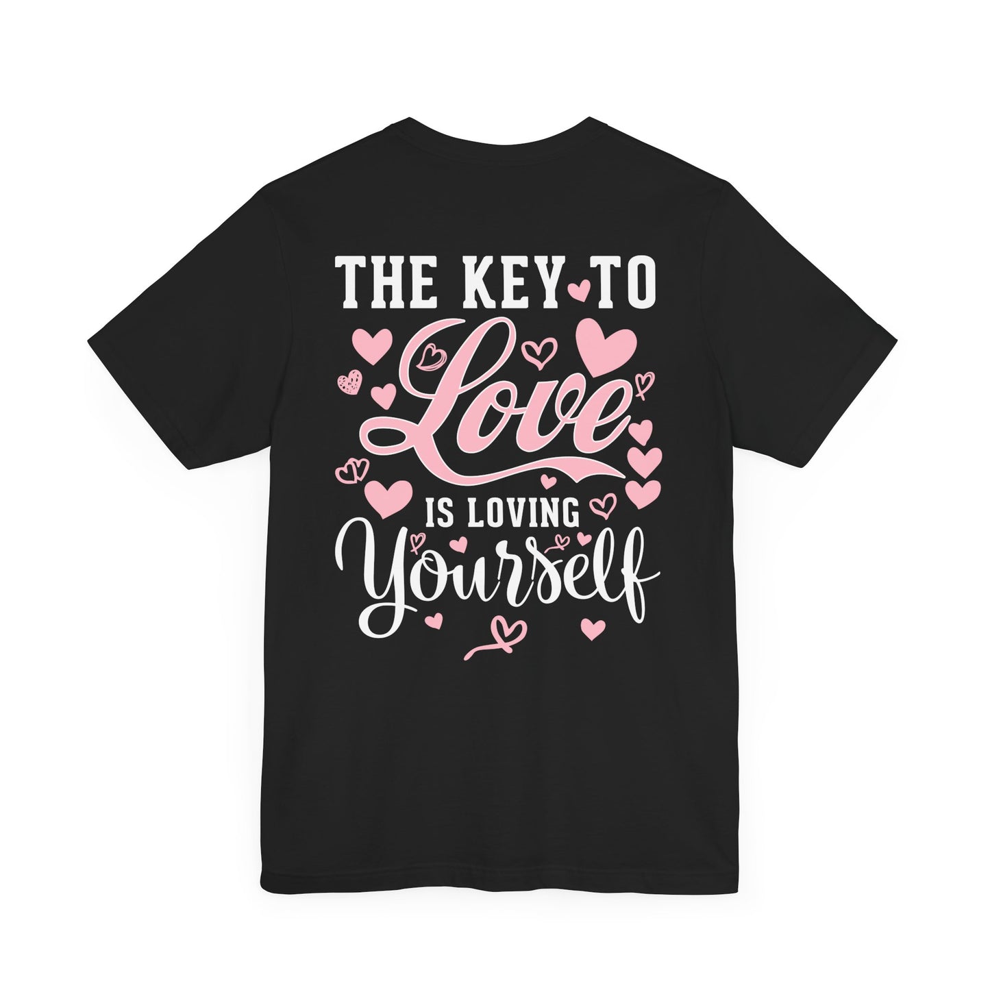 "THE KEY TO LOVE IS LOVING YOURSELF" Unisex Jersey Short Sleeve Tee